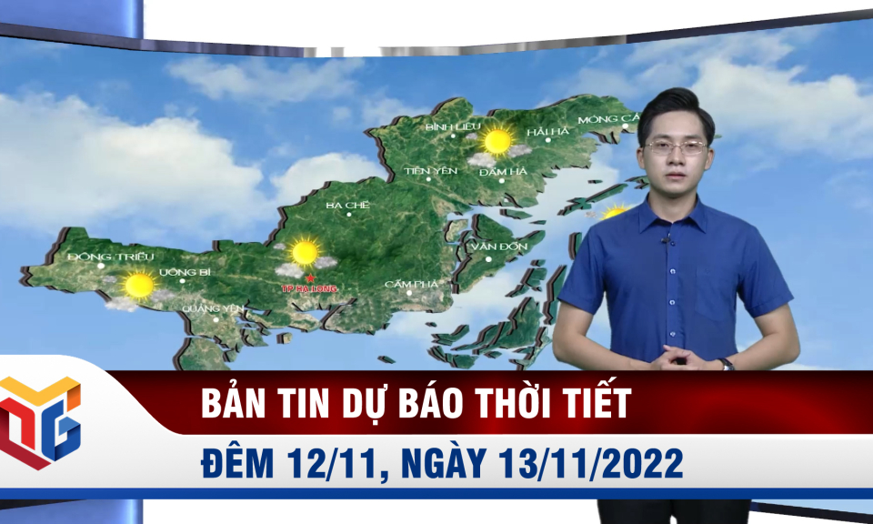 Bản tin dự báo thời tiết đêm 12, ngày 13/11/2022