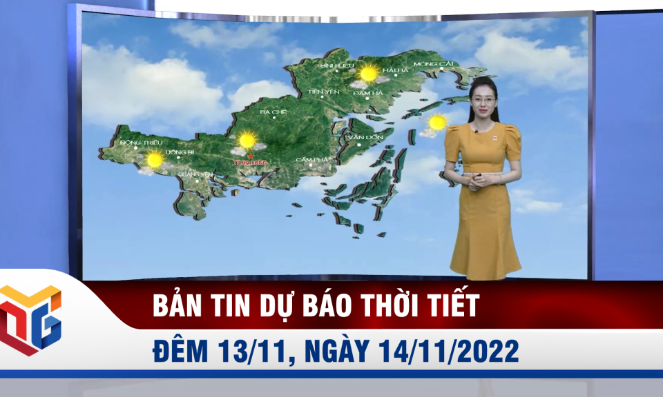 Bản tin dự báo thời tiết đêm 13, ngày 14/11/2022