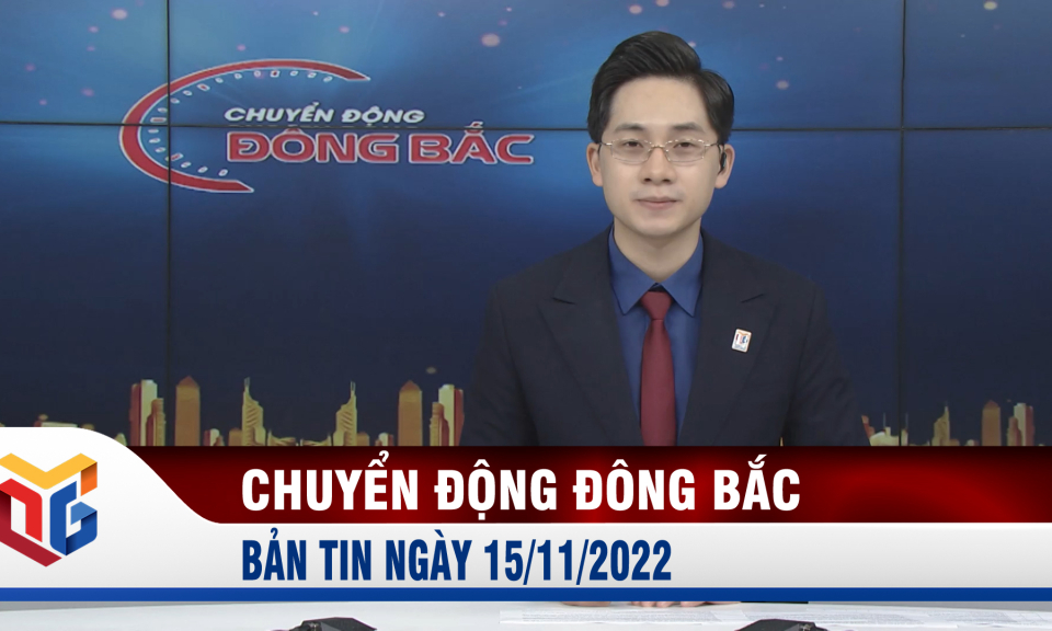 Chuyển động Đông Bắc ngày 15/11/2022