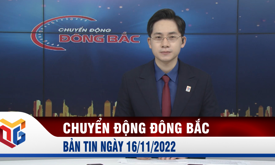 Chuyển động Đông Bắc ngày 16/11/2022