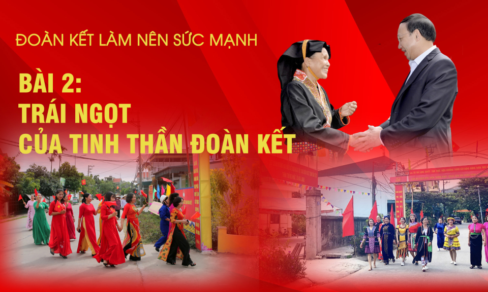 Đoàn kết làm nên sức mạnh - Bài 2: Trái ngọt của tinh thần đoàn kết