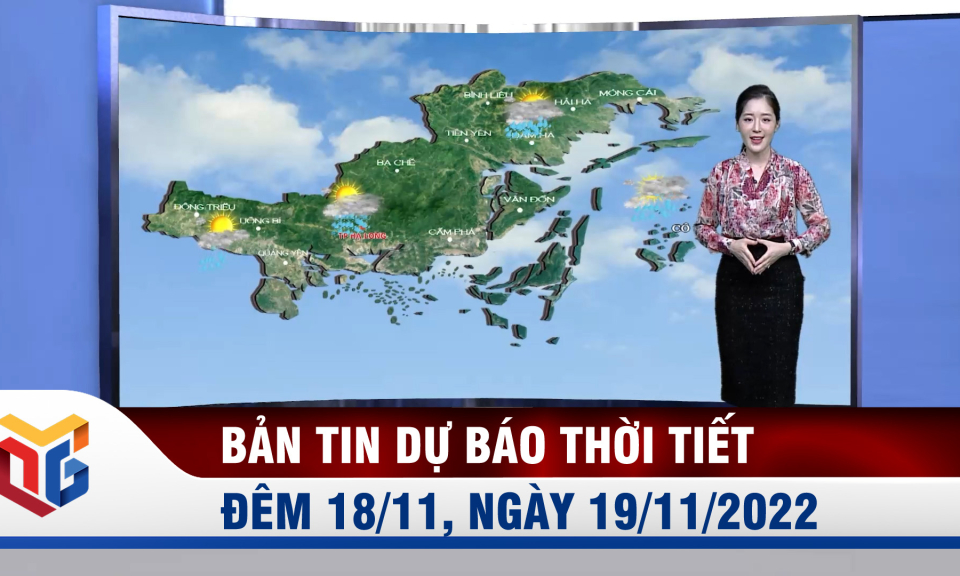 Bản tin dự báo thời tiết đêm 18, ngày 19/11/2022