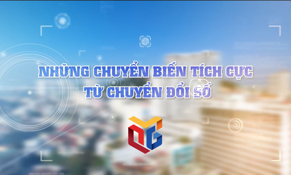 Những chuyển biến tích cực từ chuyển đổi số