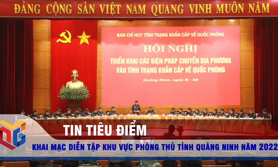 Khai mạc diễn tập khu vực phòng thủ tỉnh Quảng Ninh năm 2022