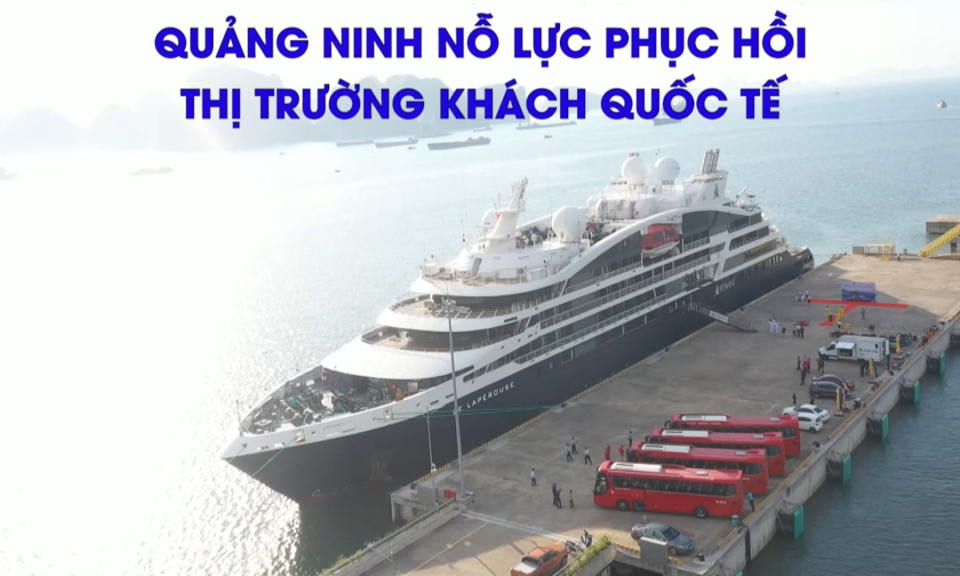 Quảng Ninh nỗ lực khôi phục thị trường khách quốc tế