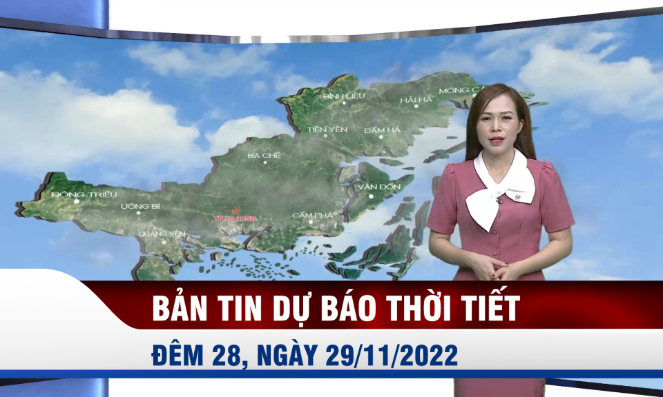 Bản tin dự báo thời tiết đêm 28, ngày 29/11/2022