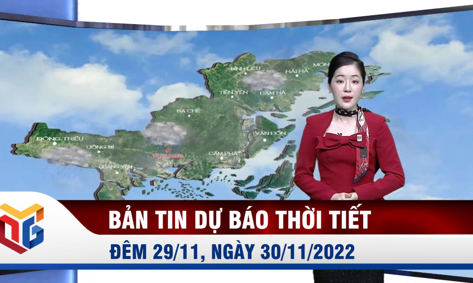 Bản tin dự báo thời tiết đêm 29, ngày 30/11/2022