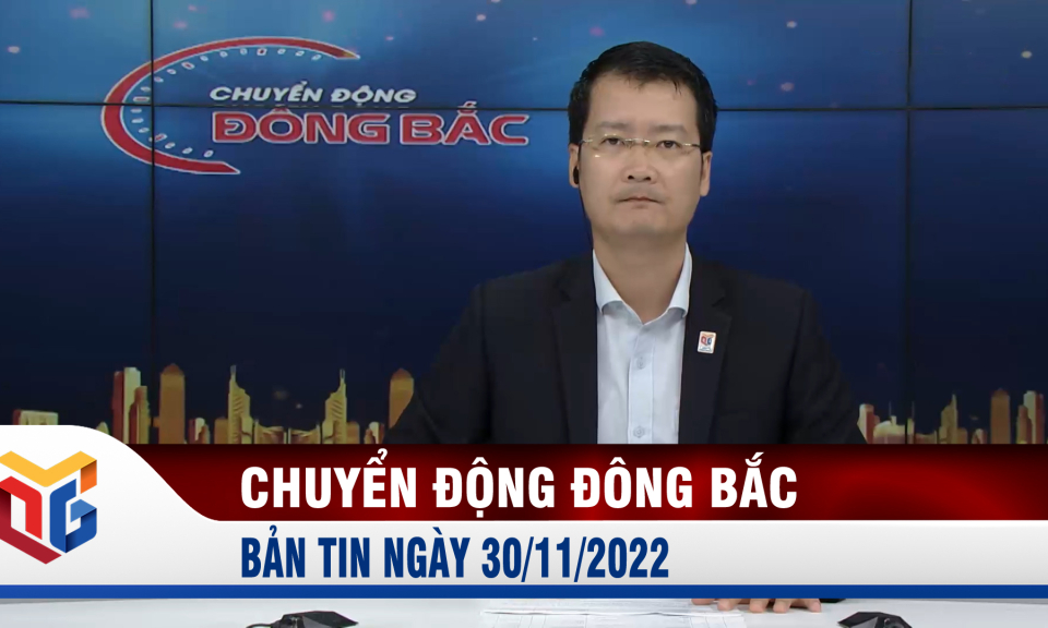 Chuyển động Đông Bắc ngày 30/11/2022