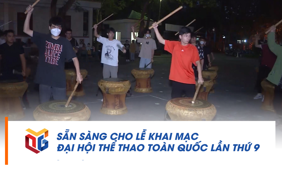 Sẵn sàng cho lễ khai mạc Đại hội Thể thao toàn quốc lần thứ 9