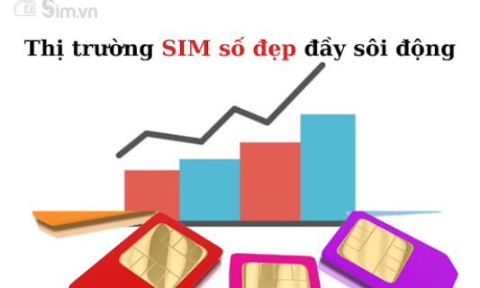 Sim số đẹp – Tăng uy tín, tạo thiện cảm cho người sử dụng