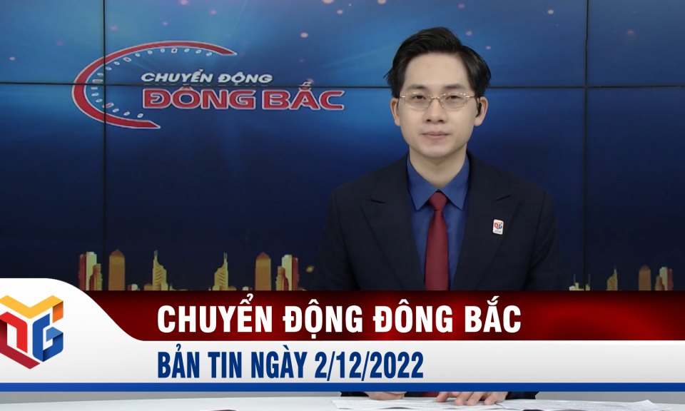 Chuyển động Đông Bắc ngày 2/12/2022