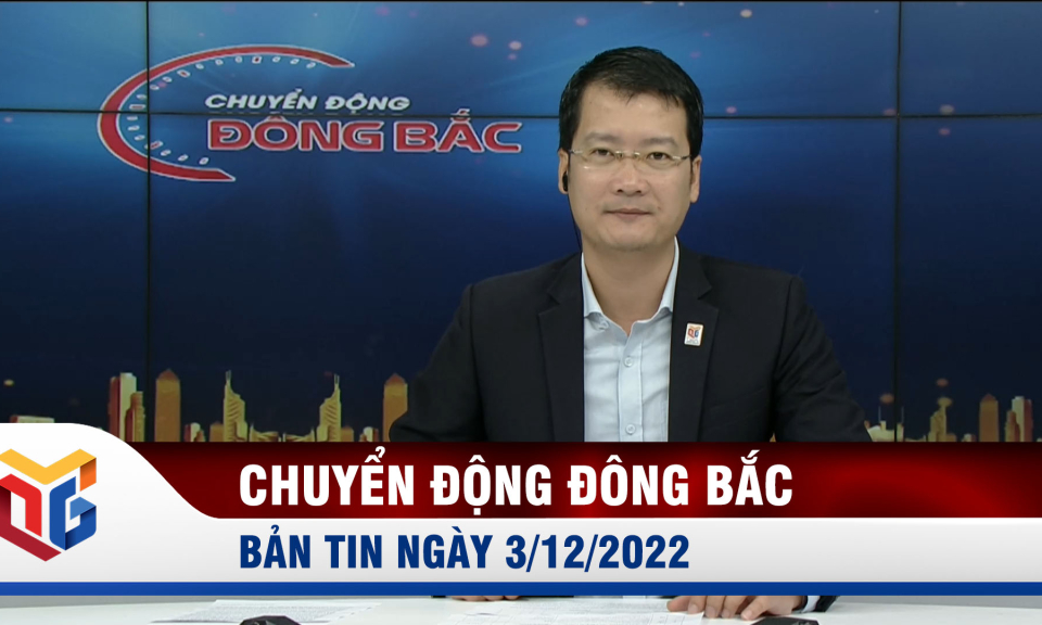 Chuyển động Đông Bắc ngày 3/12/2022