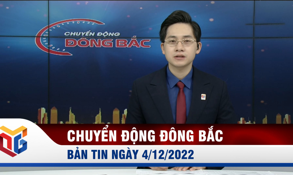 Chuyển động Đông Bắc ngày 4/12/2022