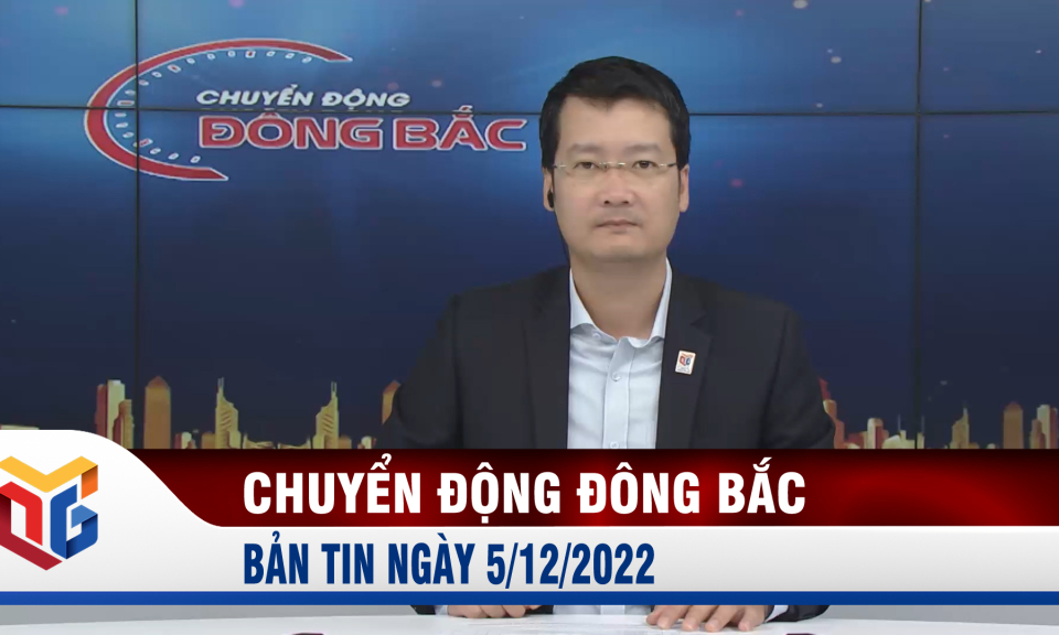 Chuyển động Đông Bắc ngày 5/12/2022