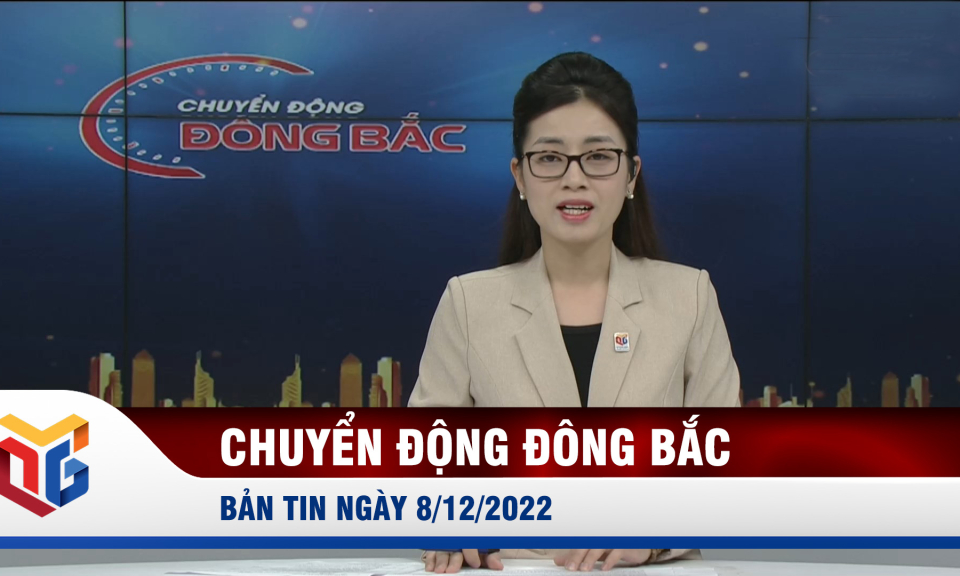 Chuyển động Đông Bắc ngày 8/12/2022