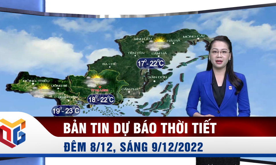 Bản tin dự báo thời tiết đêm 8, ngày 9/12/2022