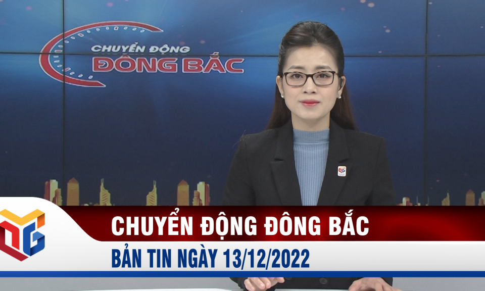 Chuyển động Đông Bắc ngày 13/12/2022