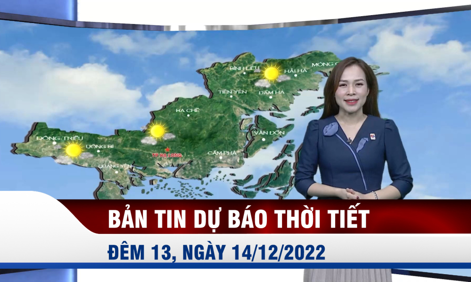 Bản tin dự báo thời tiết đêm 13, ngày 14/12/2022