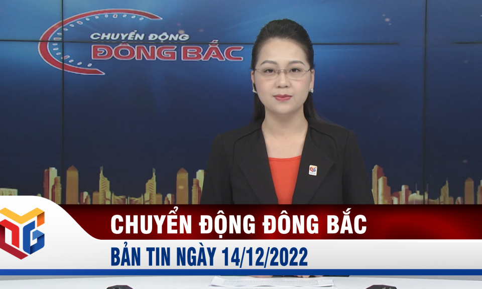 Chuyển động Đông Bắc ngày 14/12/2022