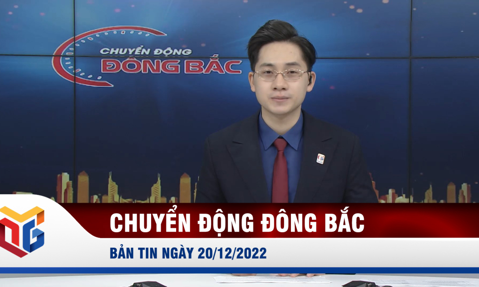 Chuyển động Đông Bắc ngày 20/12/2022