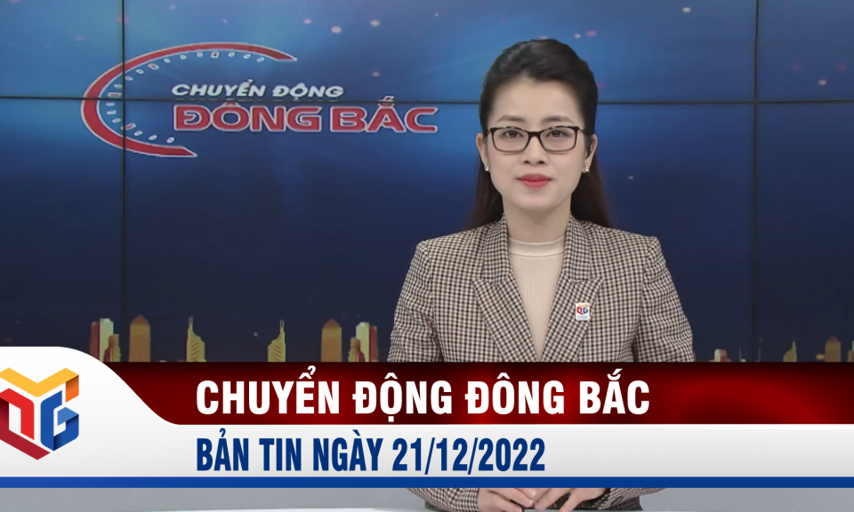 Chuyển động Đông Bắc ngày 21/12/2022