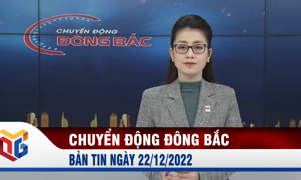 Chuyển động Đông Bắc ngày 22/12/2022