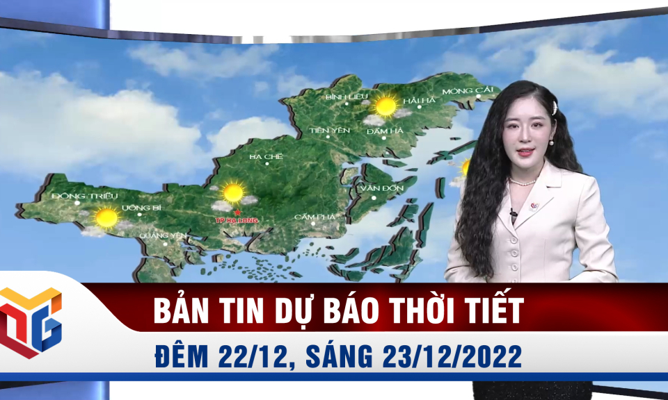 Bản tin dự báo thời tiết đêm 22, ngày 23/12/2022