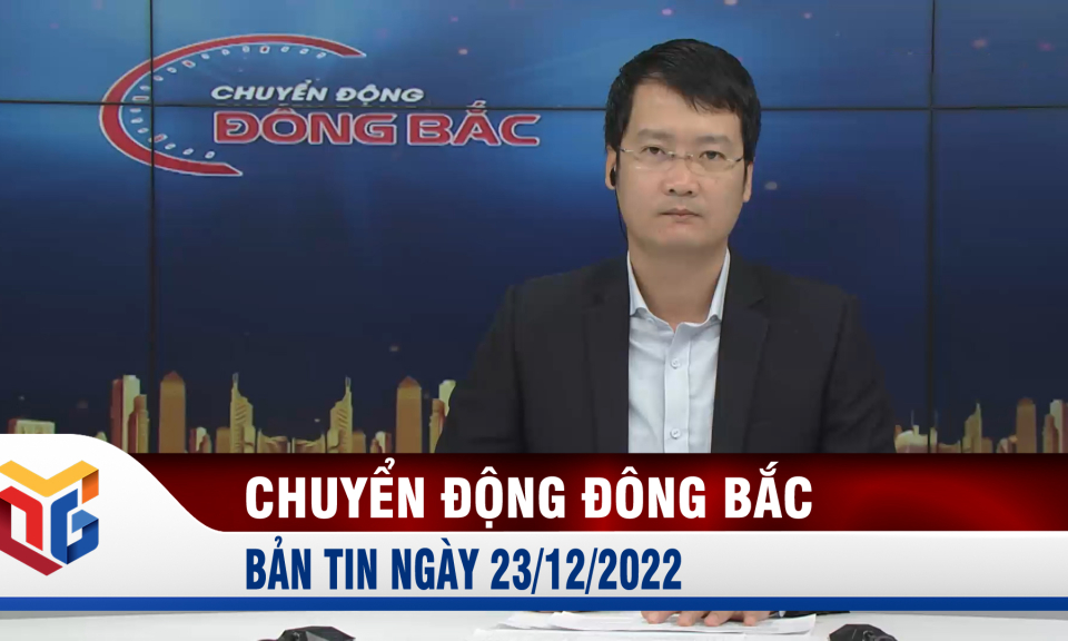 Chuyển động Đông Bắc ngày 23/12/2022