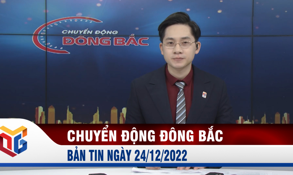 Chuyển động Đông Bắc ngày 24/12/2022