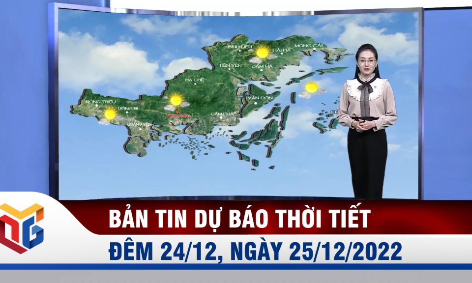 Bản tin dự báo thời tiết đêm 24, ngày 25/12/2022