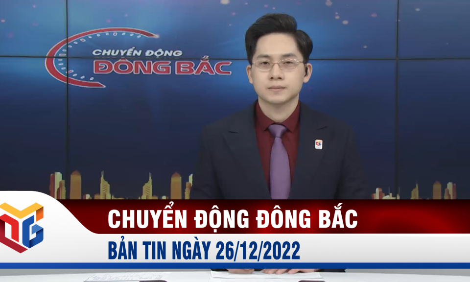 Chuyển động Đông Bắc ngày 26/12/2022