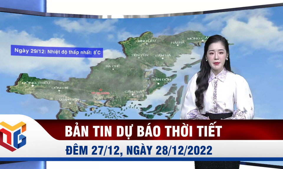 Bản tin dự báo thời tiết đêm 27, ngày 28/12/2022