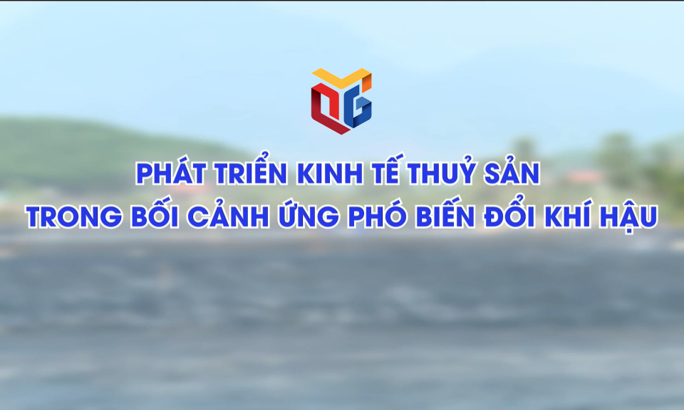 Phát triển kinh tế thuỷ sản trong bối cảnh ứng phó biến đổi khí hậu