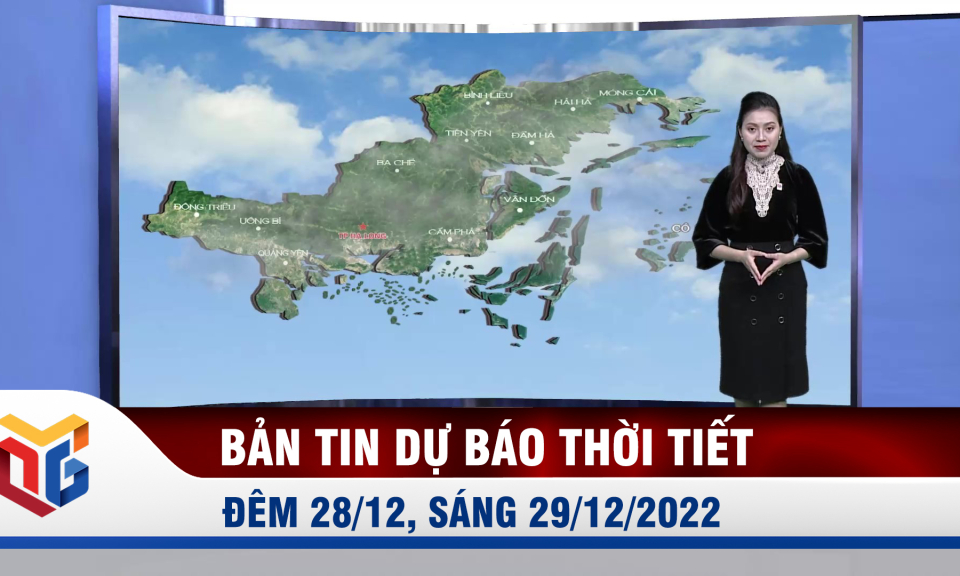 Bản tin dự báo thời tiết đêm 28, ngày 29/12/2022