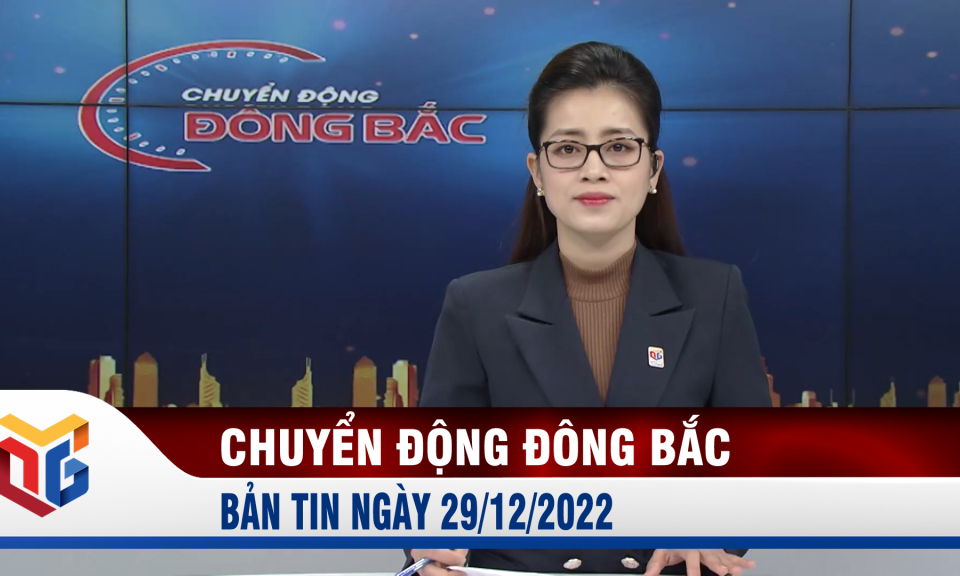 Chuyển động Đông Bắc ngày 29/12/2022