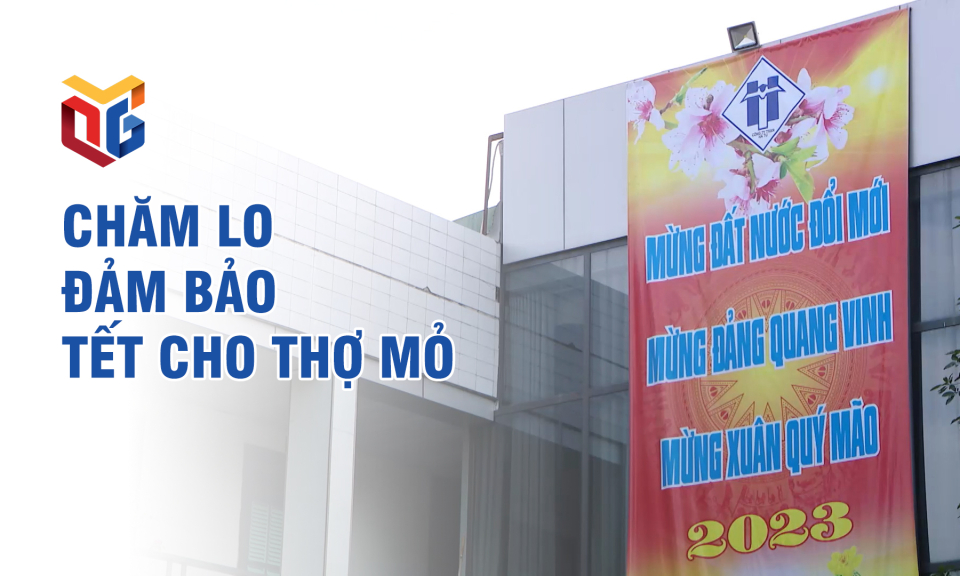 Chăm lo, đảm bảo Tết cho thợ mỏ