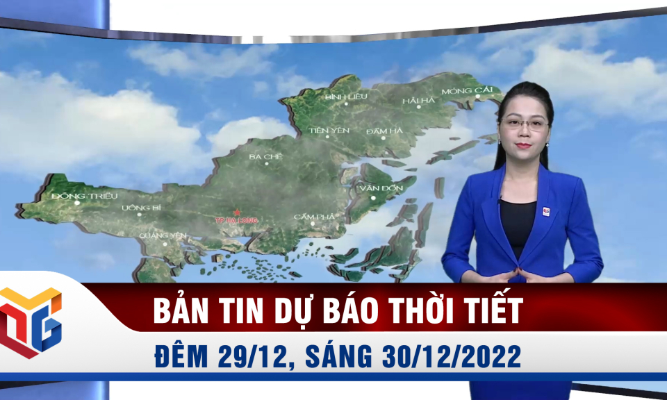 Bản tin dự báo thời tiết đêm 29, ngày 30/12/2022