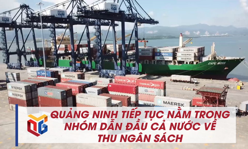 Quảng Ninh tiếp tục nằm trong nhóm dẫn đầu cả nước về thu ngân sách