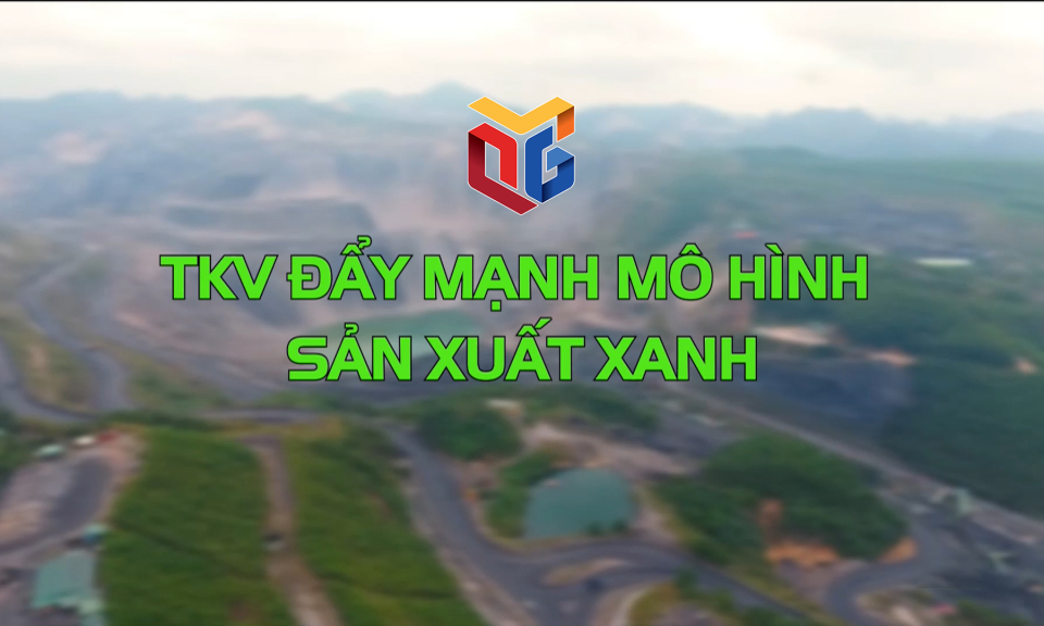 TKV đẩy mạnh mô hình sản xuất xanh