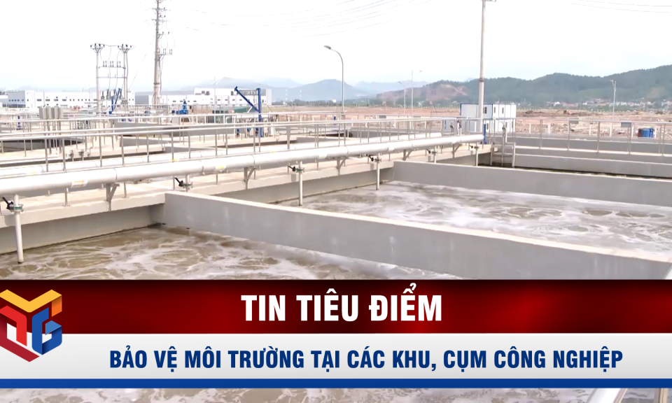 Bảo vệ môi trường tại các khu, cụm công nghiệp