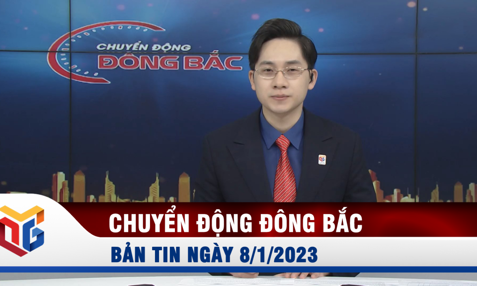 Chuyển động Đông Bắc ngày 8/1/2023