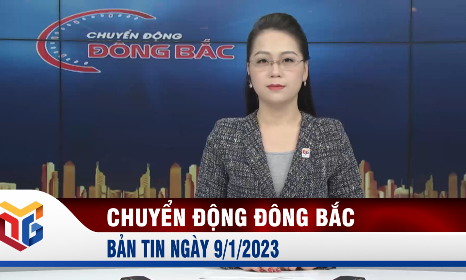 Chuyển động Đông Bắc ngày 9/1/2023