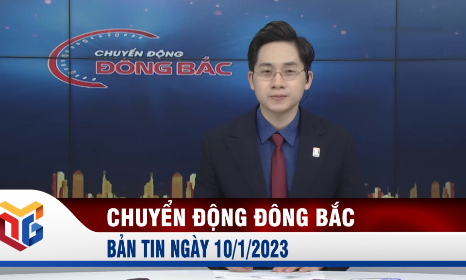 Chuyển động Đông Bắc ngày 10/1/2023