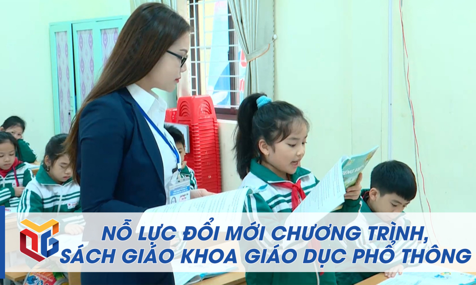 Nỗ lực đổi mới chương trình, sách giáo khoa giáo dục phổ thông