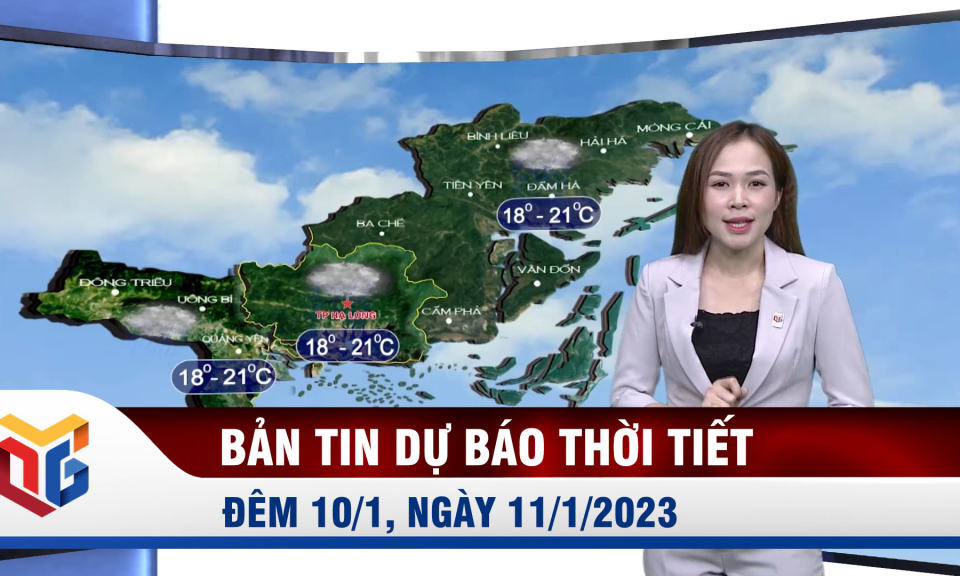 Bản tin dự báo thời tiết đêm 10, ngày 11/1/2023