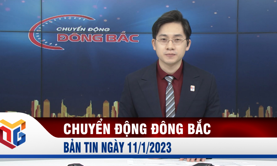 Chuyển động Đông Bắc ngày 11/1/2023