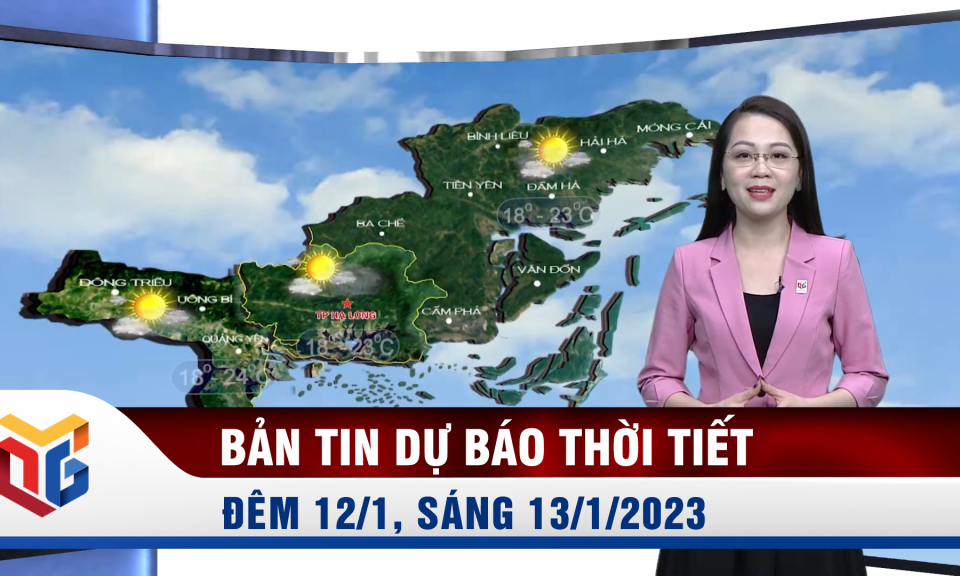 Bản tin dự báo thời tiết đêm 12, ngày 13/1/2023