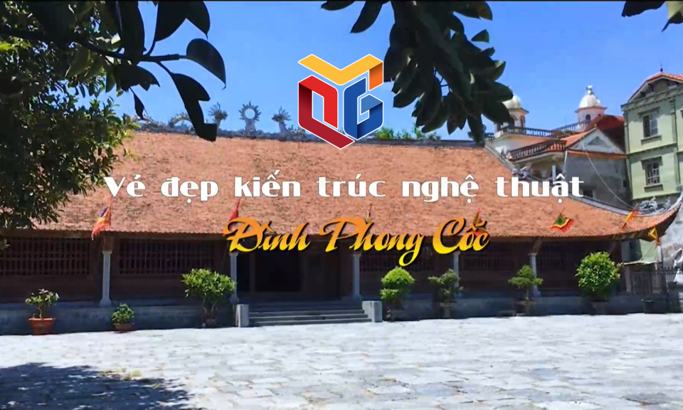 Vẻ đẹp kiến trúc nghệ thuật Đình Phong Cốc