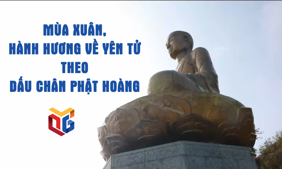 Mùa xuân, hành hương về Yên Tử theo dấu chân Phật hoàng