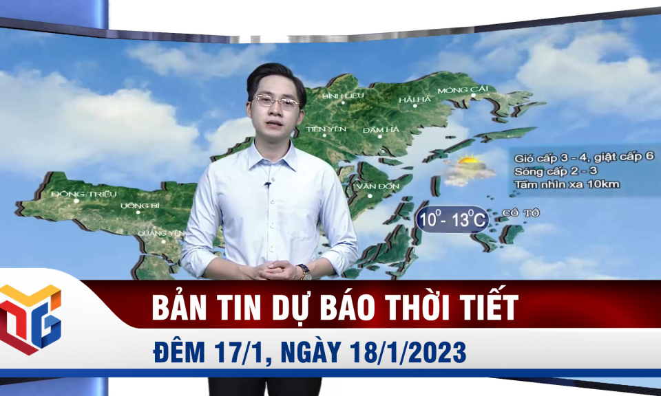 Bản tin dự báo thời tiết đêm 17, ngày 18/1/2023